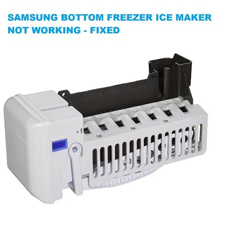 samsung bottom freezer ice maker not working